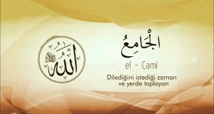 El Cami Esmasının Anlamı, Fazileti ve Faydaları